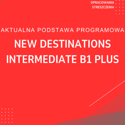 New Destinations Intermediate B1 Plus Sprawdziany