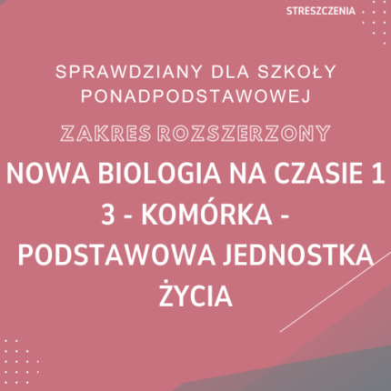 3. Komórka - podstawowa jednostka życia SPRAWDZIAN ODPOWIEDZI NOWA Biologia na czasie 1 Zakres rozszerzony