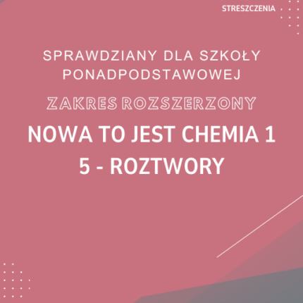 5. Roztwory SPRAWDZIAN ODPOWIEDZI NOWA To jest chemia 1 Zakres rozszerzony