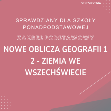2. Ziemia we wszechświecie SPRAWDZIAN ODPOWIEDZI NOWE Oblicza geografii 1 Zakres podstawowy