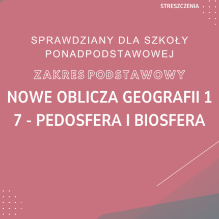 7. Pedosfera i biosfera SPRAWDZIAN ODPOWIEDZI NOWE Oblicza geografii 1 Zakres podstawowy