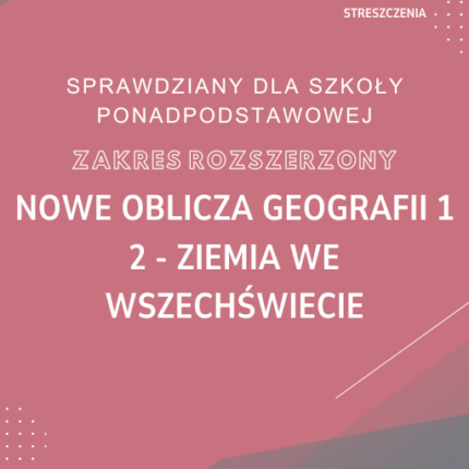 2. Ziemia we wszechświecie SPRAWDZIAN ODPOWIEDZI NOWE Oblicza geografii 1 Zakres rozszerzony