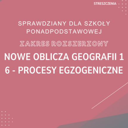6. Procesy egzogeniczne SPRAWDZIAN ODPOWIEDZI NOWE Oblicza geografii 1 Zakres rozszerzony