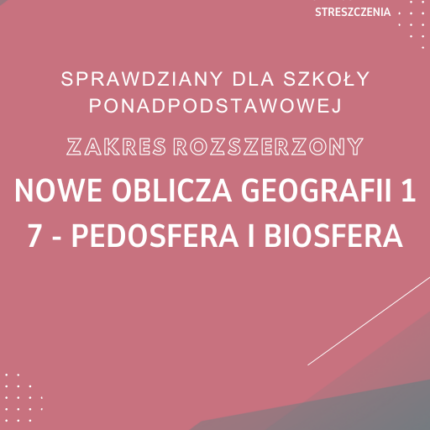 7. Pedosfera i biosfera SPRAWDZIAN ODPOWIEDZI NOWE Oblicza geografii 1 Zakres rozszerzony