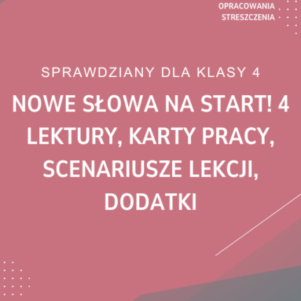 NOWE Słowa na start! 4 LEKTURY - KARTY PRACY - SCENARIUSZ LEKCJI - DODATKI