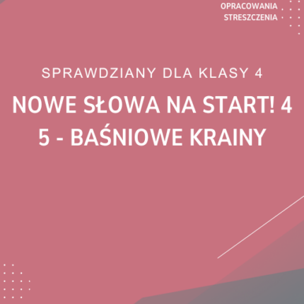 5. Baśniowe krainy SPRAWDZIAN ODPOWIEDZI NOWE Słowa na start! 4