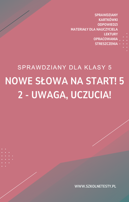 nowe-slowa-na-start-5-rozdzial-2.png 2. Uwaga, uczucia! SPRAWDZIAN ODPOWIEDZI NOWE Słowa na start! 5 - obrazek 1