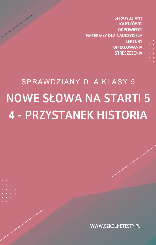 nowe-slowa-na-start-5-rozdzial-4.png 4. Przystanek historia SPRAWDZIAN ODPOWIEDZI NOWE Słowa na start! 5 - obrazek 1