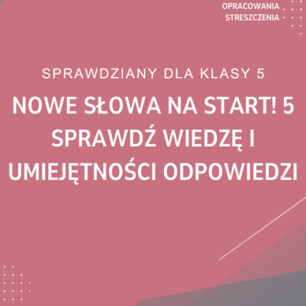 NOWE Słowa na start! 5 Sprawdź wiedzę i umiejętności odpowiedzi