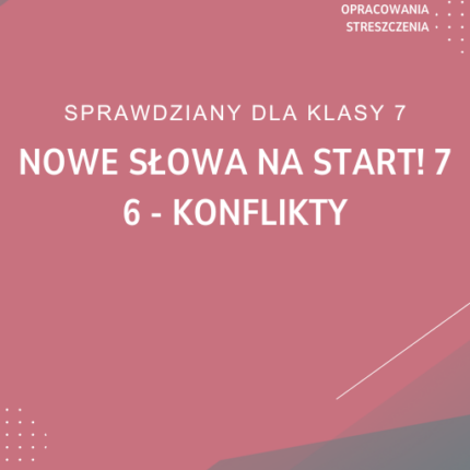 6. Konflikty SPRAWDZIAN ODPOWIEDZI NOWE Słowa na start! 7