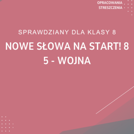 5. Wojna SPRAWDZIAN ODPOWIEDZI NOWE Słowa na start! 8