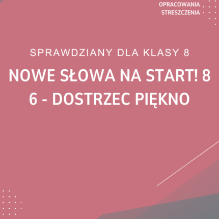 6. Dostrzec piękno SPRAWDZIAN ODPOWIEDZI NOWE Słowa na start! 8