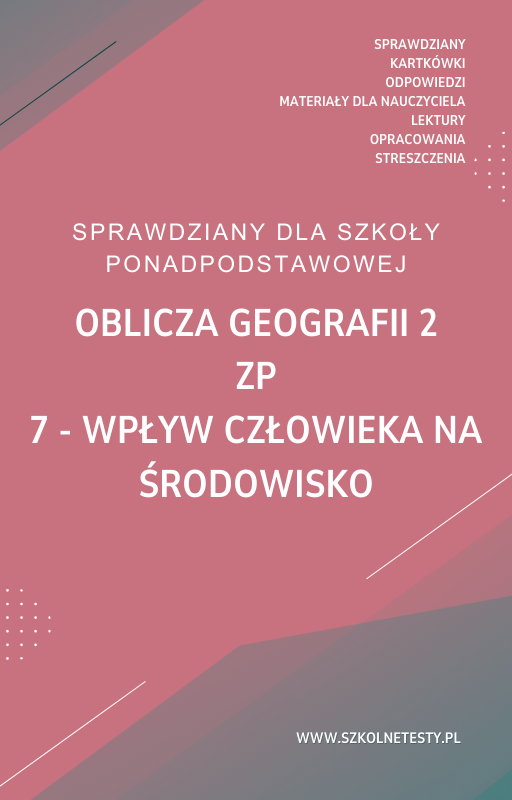 oblicza-geografii-2-zp-rozdzial-7.png 7. Wpływ człowieka na środowisko SPRAWDZIAN ODPOWIEDZI Oblicza geografii 2 Zakres podstawowy - obrazek 1