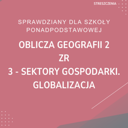 3. Sektory gospodarki. Globalizacja SPRAWDZIAN ODPOWIEDZI Oblicza geografii 2 Zakres rozszerzony