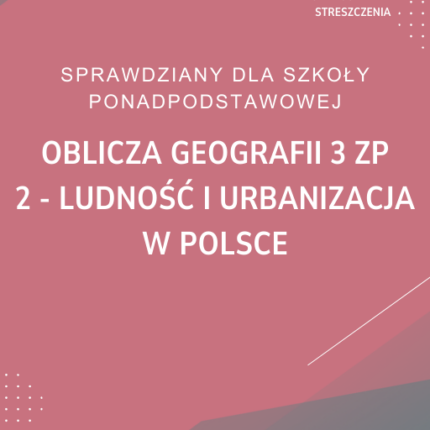 2. Ludność i urbanizacja w Polsce SPRAWDZIAN ODPOWIEDZI Oblicza geografii 3 Zakres podstawowy