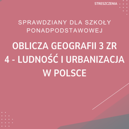 4. Ludność i urbanizacja w Polsce SPRAWDZIAN ODPOWIEDZI Oblicza geografii 3 Zakres rozszerzony