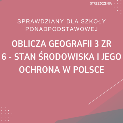 6. Stan środowiska i jego ochrona w Polsce SPRAWDZIAN ODPOWIEDZI Oblicza geografii 3 Zakres rozszerzony