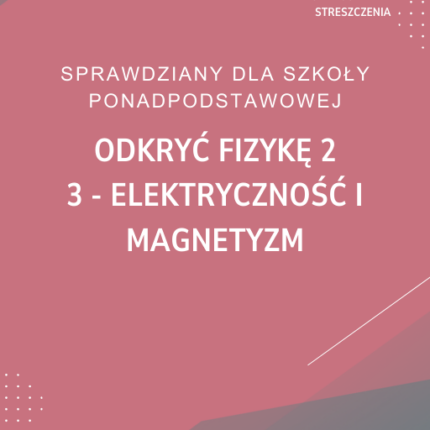 3. Elektryczność i magnetyzm SPRAWDZIAN ODPOWIEDZI Odkryć fizykę 2