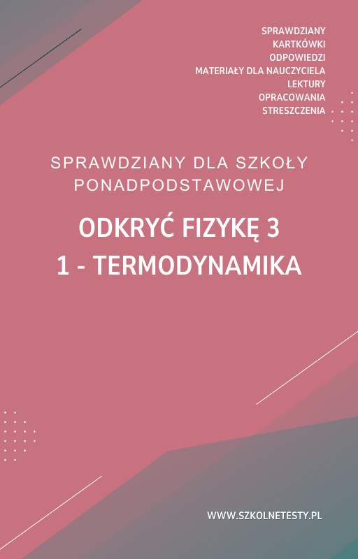 odkryc-fizyke-3-rozdzial-1.png 1. Termodynamika SPRAWDZIAN ODPOWIEDZI Odkryć fizykę 3 - obrazek 1