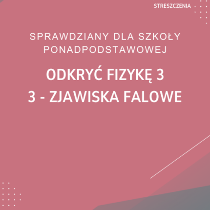 3. Zjawiska falowe SPRAWDZIAN ODPOWIEDZI Odkryć fizykę 3
