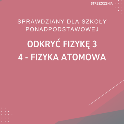 4. Fizyka atomowa SPRAWDZIAN ODPOWIEDZI Odkryć fizykę 3