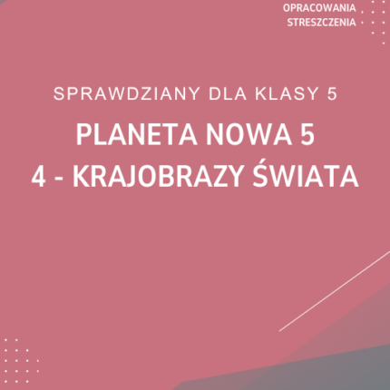 4. Krajobrazy świata SPRAWDZIAN ODPOWIEDZI Planeta Nowa 5