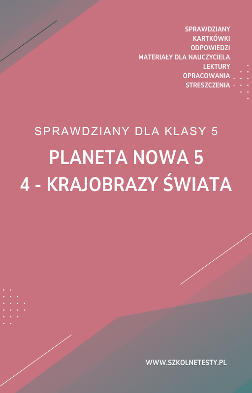 planeta-nowa-5-rozdzial-4.png 4. Krajobrazy świata SPRAWDZIAN ODPOWIEDZI Planeta Nowa 5 - obrazek 1