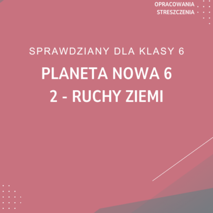2. Ruchy Ziemi SPRAWDZIAN ODPOWIEDZI Planeta Nowa 6