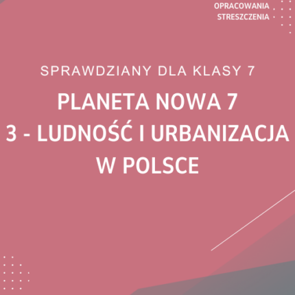 3. Ludność i urbanizacja w Polsce SPRAWDZIAN ODPOWIEDZI Planeta Nowa 7