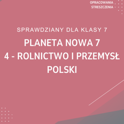 4. Rolnictwo i przemysł Polski SPRAWDZIAN ODPOWIEDZI Planeta Nowa 7