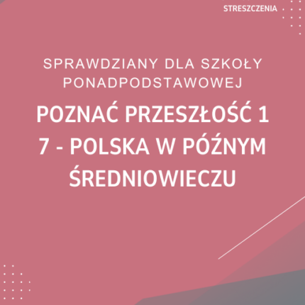 7. Polska w późnym średniowieczu SPRAWDZIAN ODPOWIEDZI Poznać przeszłość 1