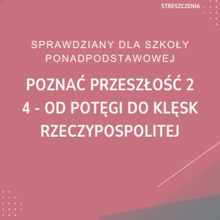 4. Od potęgi do klęsk Rzeczypospolitej SPRAWDZIAN ODPOWIEDZI Poznać przeszłość 2