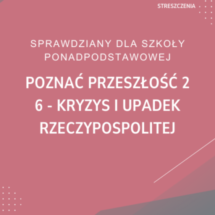 6. Kryzys i upadek Rzeczypospolitej SPRAWDZIAN ODPOWIEDZI Poznać przeszłość 2