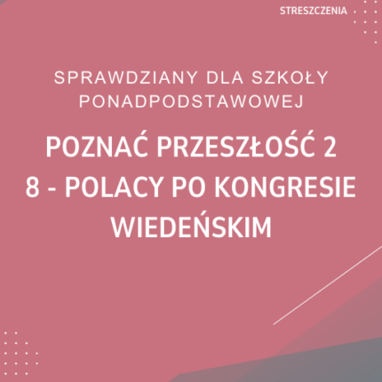 8. Polacy po kongresie wiedeńskim SPRAWDZIAN ODPOWIEDZI Poznać przeszłość 2