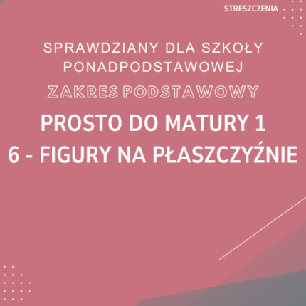 6. Figury na płaszczyźnie SPRAWDZIAN ODPOWIEDZI Prosto do matury 1 Zakres podstawowy