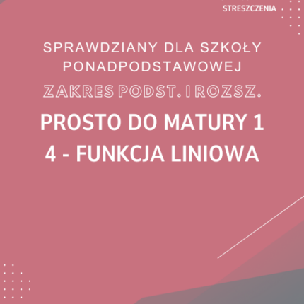 4. Funkcja liniowa SPRAWDZIAN ODPOWIEDZI Prosto do matury 1 Zakres podstawowy i rozszerzony