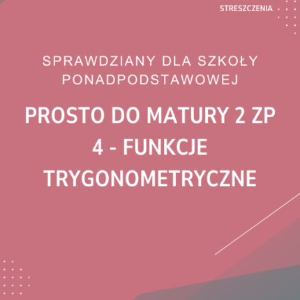 4. Funkcje trygonometryczne SPRAWDZIAN ODPOWIEDZI Prosto do matury 2 Zakres podstawowy