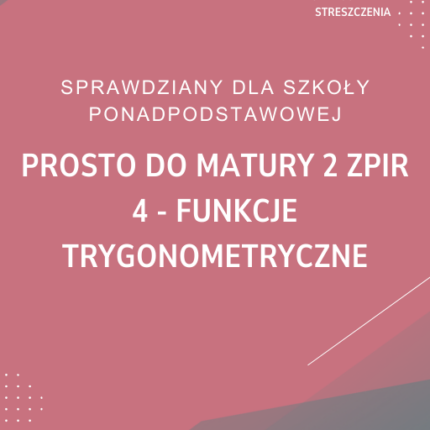 4. Funkcje trygonometryczne SPRAWDZIAN ODPOWIEDZI Prosto do matury 2 Zakres podstawowy i rozszerzony
