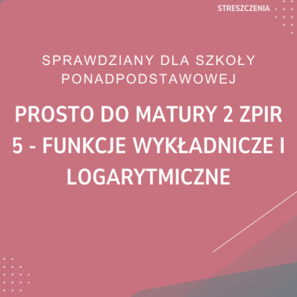 5. Funkcje wykładnicze i logarytmiczne SPRAWDZIAN ODPOWIEDZI Prosto do matury 2 Zakres podstawowy i rozszerzony