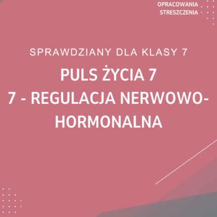 7. Regulacja nerwowo-hormonalna SPRAWDZIAN ODPOWIEDZI Puls życia 7