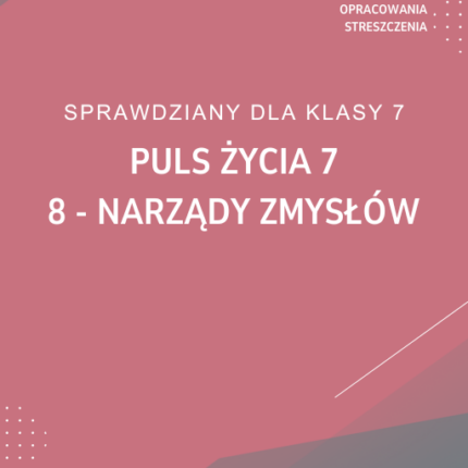 8. Narządy zmysłów SPRAWDZIAN ODPOWIEDZI Puls życia 7