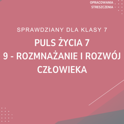 9. Rozmnażanie i rozwój człowieka SPRAWDZIAN ODPOWIEDZI Puls życia 7