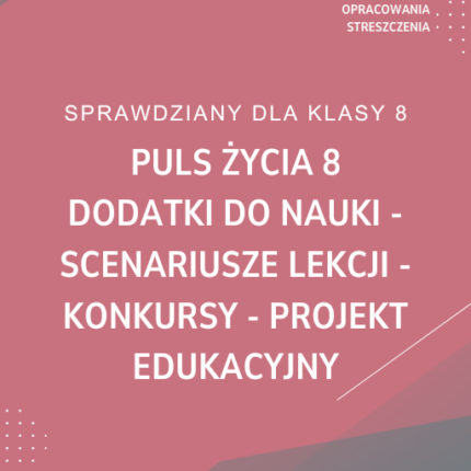 Puls życia 8 Dodatki do nauki Scenariusze lekcji Konkursy Projekt Edukacyjny