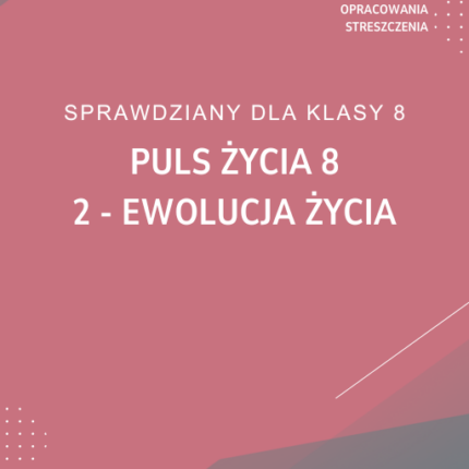 2. Ewolucja życia SPRAWDZIAN ODPOWIEDZI Puls życia 8