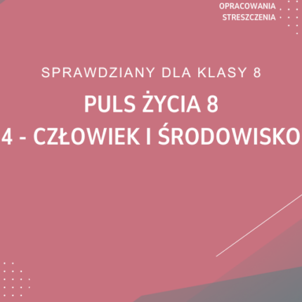 4. Człowiek i środowisko SPRAWDZIAN ODPOWIEDZI Puls życia 8