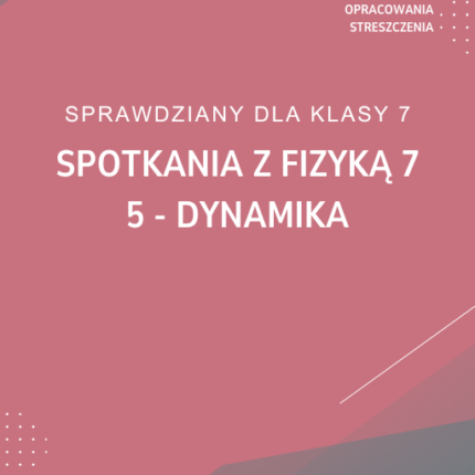 5. Dynamika SPRAWDZIAN ODPOWIEDZI Spotkania z fizyką 7