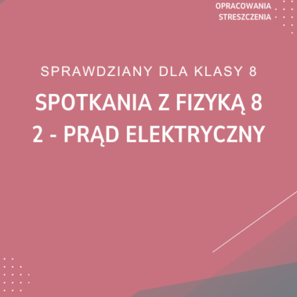2. Prąd elektryczny SPRAWDZIAN ODPOWIEDZI Spotkania z fizyką 8