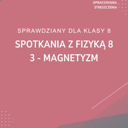 3. Magnetyzm SPRAWDZIAN ODPOWIEDZI Spotkania z fizyką 8