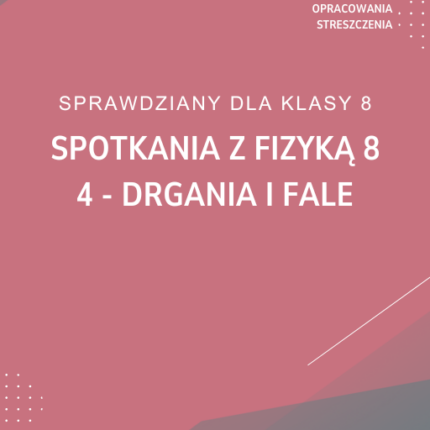 4. Drgania i fale SPRAWDZIAN ODPOWIEDZI Spotkania z fizyką 8
