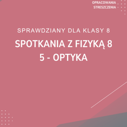 5. Optyka SPRAWDZIAN ODPOWIEDZI Spotkania z fizyką 8